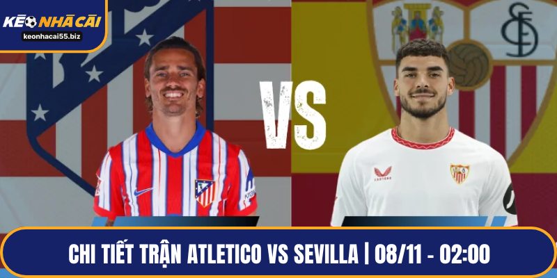 Chi tiết trận Atletico vs Sevilla | 08/11 – 02:00