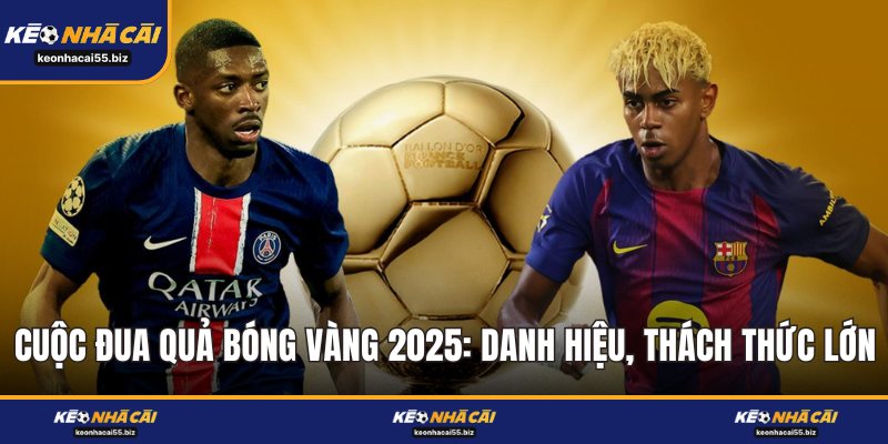 Cuộc Đua Quả Bóng Vàng 2025