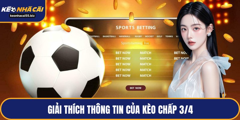 Giải thích thông tin của kèo chấp 3/4