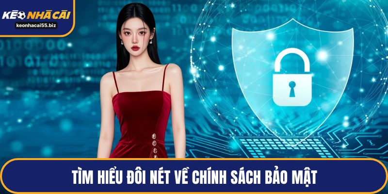 Tìm hiểu đôi nét về chính sách bảo mật