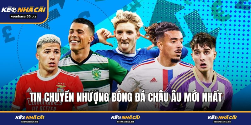 Tin Chuyển Nhượng Bóng Đá Châu Âu