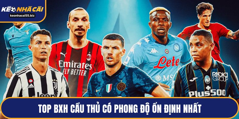 Top BXH cầu thủ có phong độ ổn định nhất
