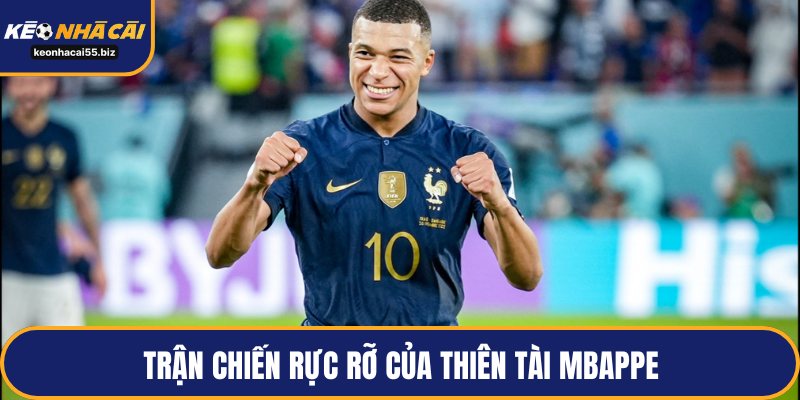 Trận chiến rực rỡ của thiên tài Mbappe